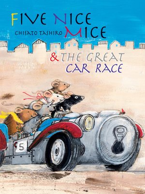 cover image of Five Nice Mice & the Great Car Race